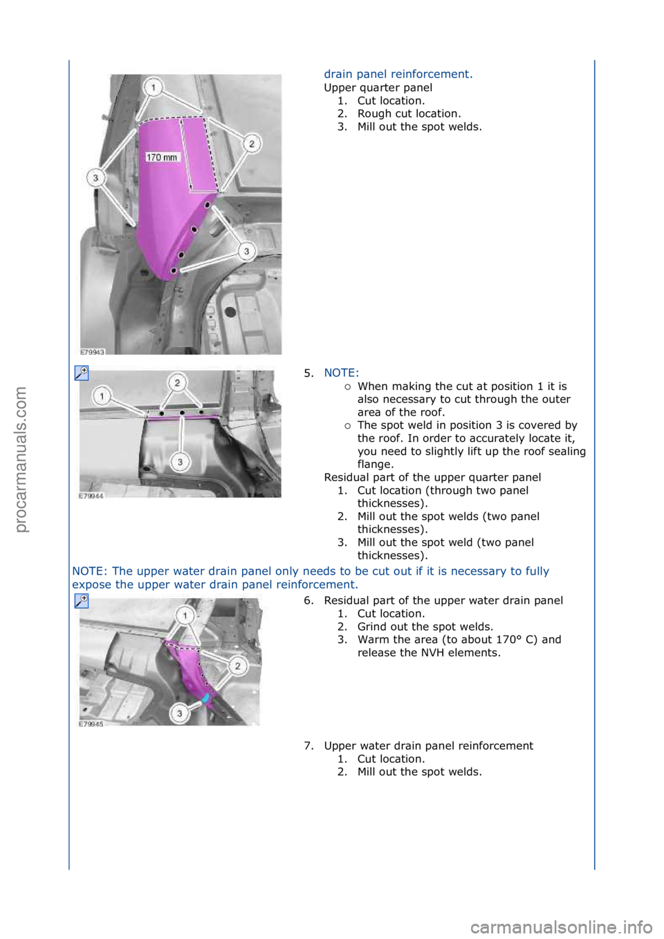 FORD GALAXY 2006  Service Repair Manual NOTE:\fThe\fupper\fw\bter\fdr\bin\fp\bnel\fonly\fneeds\fto\fbe\fcut\fout\fif\fit\fis\fnecess\bry\fto\ffully\f
expose\fthe\fupper\fw\bter\fdr\bin\fp\bnel\freinforcement.\fdr\bin\fp\bnel\freinforcement.