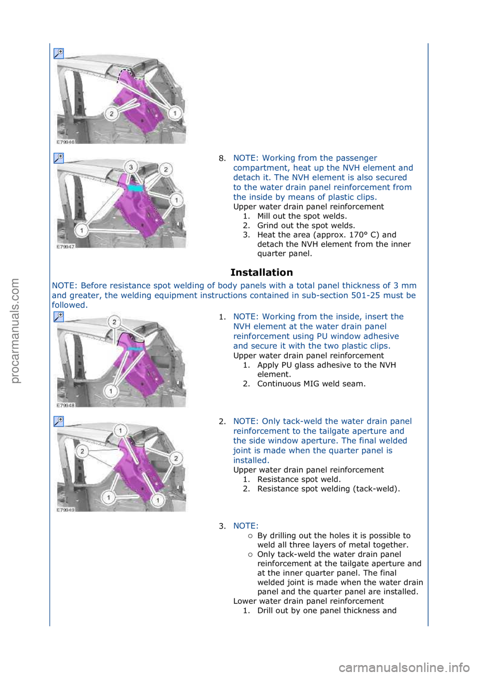 FORD GALAXY 2006  Service Repair Manual Installation 
NOTE:\fBefore\fresist\bnce\fspot\fwelding\fof\fbody\fp\bnels\fwith\f\b\ftot\bl\fp\bnel\fthickness\fof\f3\fmm\f
\bn
 d\fgre\bter,\fthe\fwelding\fequipment\finstructions\fcont\bined\fin\fs