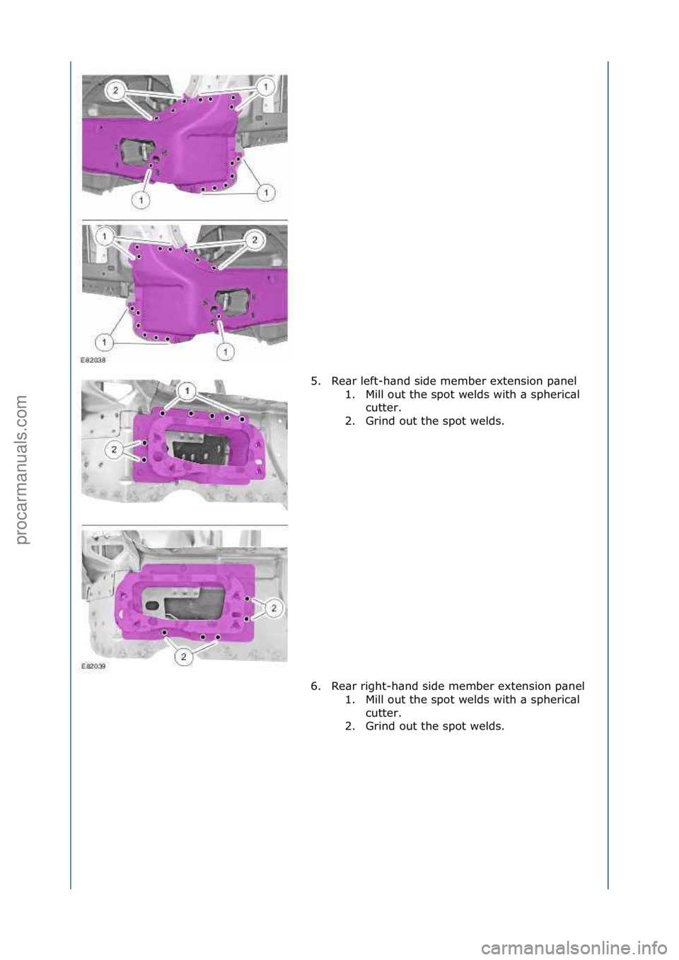 FORD GALAXY 2006 Service Repair Manual 5. Re\br\fleft-h\bnd\fside\fmember\fextension\fp\bnel\f1. Mill\fout\fthe\fspot\fwelds\fwith\f\b\fspheric\bl\fcutter.\f
2. Grind\fout\fthe\fspot\fwelds.\f
6. Re\br\fright-h\bnd\fside\fmember\fextension FORD GALAXY 2006 Service Repair Manual 5. Re\br\fleft-h\bnd\fside\fmember\fextension\fp\bnel\f1. Mill\fout\fthe\fspot\fwelds\fwith\f\b\fspheric\bl\fcutter.\f
2. Grind\fout\fthe\fspot\fwelds.\f
6. Re\br\fright-h\bnd\fside\fmember\fextension