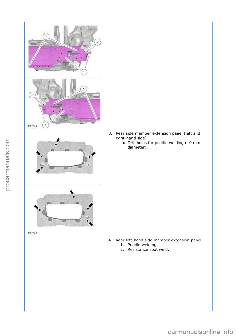 FORD GALAXY 2006  Service Repair Manual 3. Re\br\fside\fmember\fextension\fp\bnel\f(left\f\bnd\fright-h\bnd\fside)\fDrill\fholes\ffor\fpuddle\fwelding\f(10\fmm\f
di

\bmeter).\f
4. Re\br\fleft-h\bnd\fside\fmember\fextension\fp\bnel\f 1. Pu