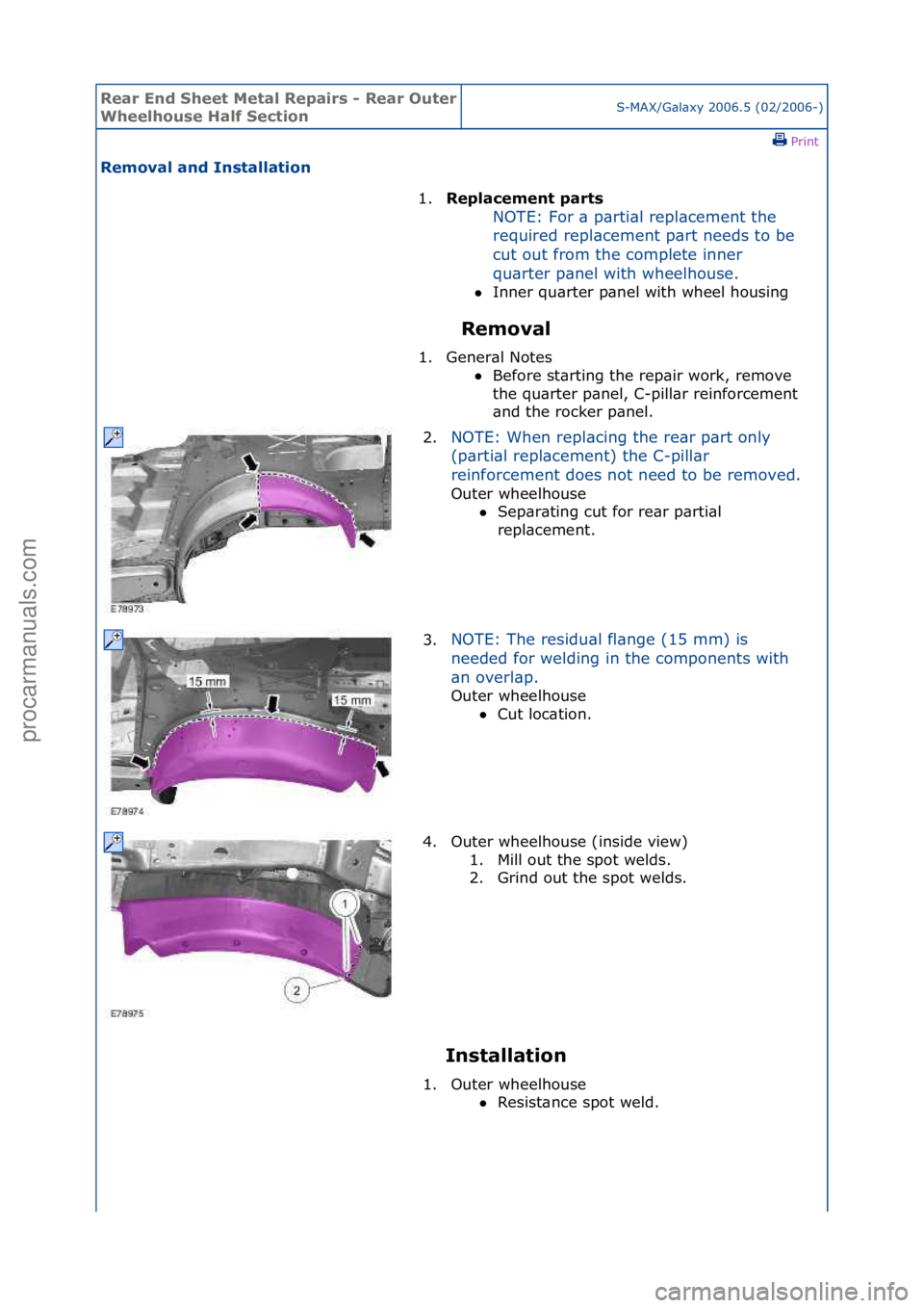FORD GALAXY 2006  Service Repair Manual Rear En\b Sheet \fetal Repairs - Rear Outer 
Wheelhouse Half SectionS-MAX/G\bl\bxy\f2006.5\f(02/2006-)\fPrint \f
Removal an\b Installation 
Removal 
In
 stallation 
1.
Replacement parts \f
N
 OTE:\fFo