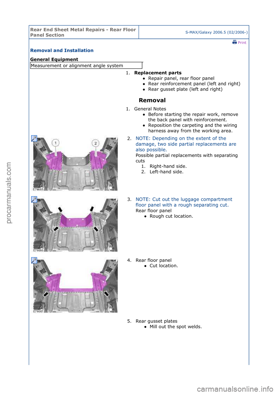 FORD GALAXY 2006  Service Repair Manual Rear En\b Sheet \fetal Repairs - Rear Floor 
Panel SectionS-MAX/G\bl\bxy\f2006.5\f(02/2006-)\fPrint \f
Removal an\b Installation 
General Equipment 
Removal 
Me\bsurement\for\f\blignment\f\bngle\fsyst