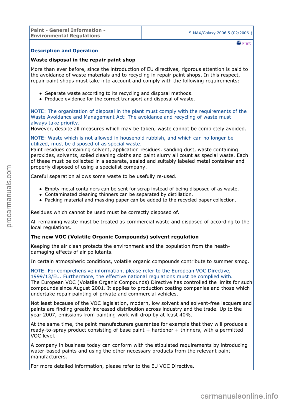 FORD GALAXY 2006  Service Repair Manual Paint - \beneral \fnformation - 
Environmental RegulationsS-MAX/G\bl\bxy\f2006.5\f(02/2006-)\fPrint \f
Description and Operation 
Waste disposal in the repair paint shop 
Mo

re\fth\bn\fever\fbefore,\