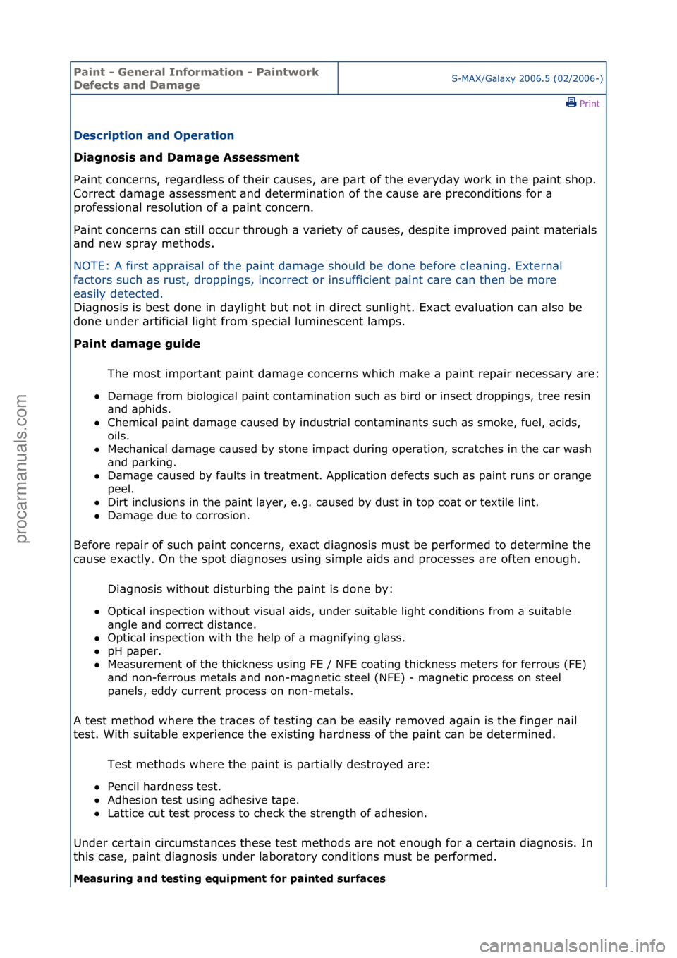 FORD GALAXY 2006  Service Repair Manual Paint - \beneral \fnformation - Paintwork 
Defects and DamageS-MAX/G\bl\bxy\f2006.5\f(02/2006-)\fPrint \f
Description and Operation 
Diagnosis and Damage Assessment 
P\bi

nt\fconcerns,\freg\brdless\f