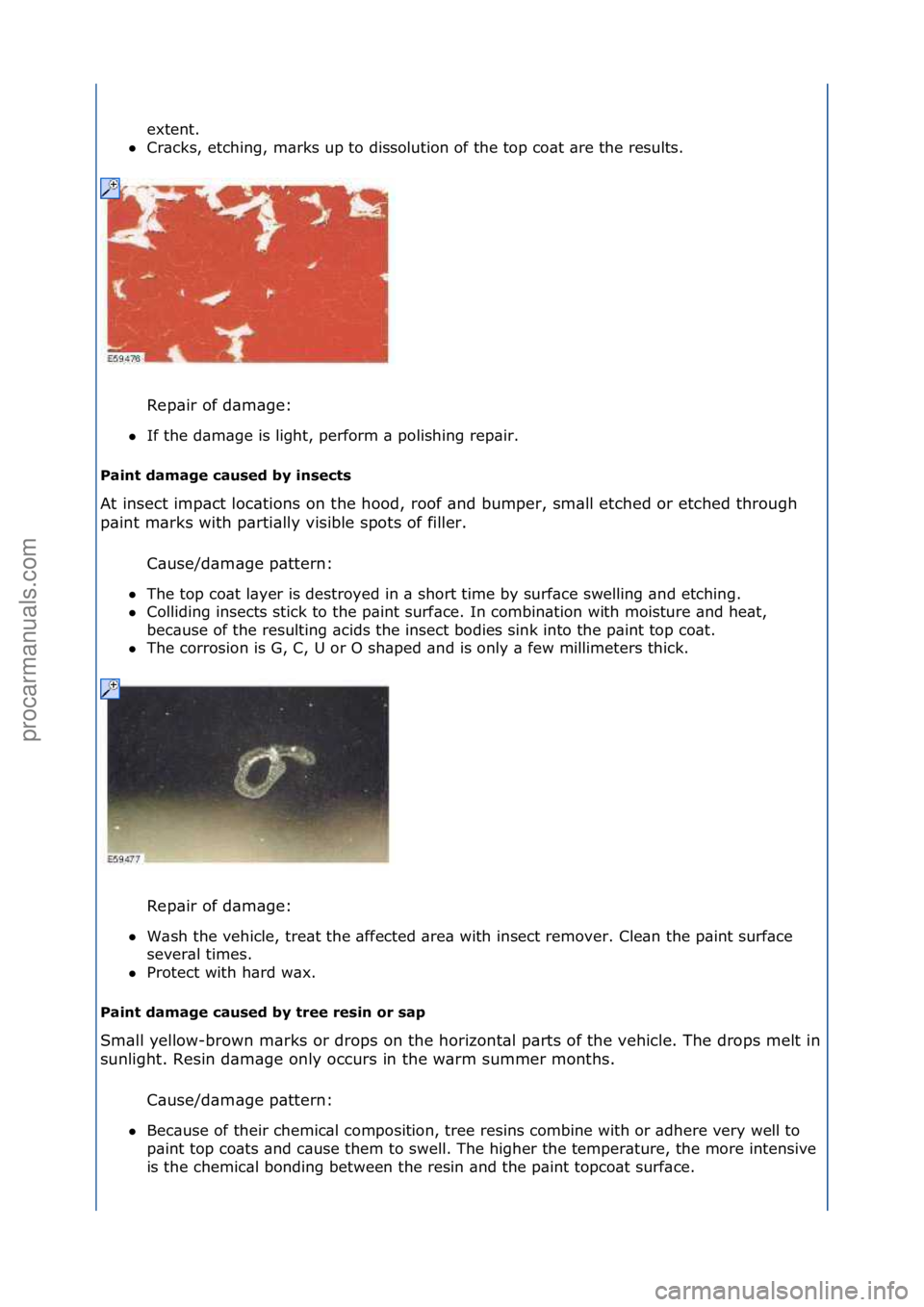 FORD GALAXY 2006  Service Repair Manual extent.\f\f
 Cr\bcks,\fetching,\fm\brks\fup\fto\fdissolution\fof\fthe\ftop\fco\bt\f\bre\fthe\fresults.\f
Rep\bir\fof\fd\bm\bge:\f
 If\fthe\fd\bm\bge\fis\flight,\fperform\f\b\fpolishing\frep\bir.\f
P