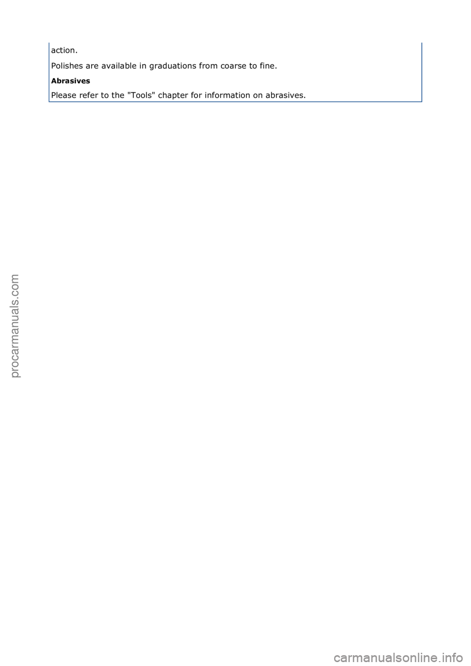 FORD GALAXY 2006  Service Repair Manual \bction.\f
Polishes\f\bre\f\bv\bil\bble\fin\fgr\bdu\btions\ffrom\fco\brse\fto\ffine.\f
Abrasives 
Ple\bse\frefer\fto\fthe\f"Tools"\fch\bpter\ffor\finform\btion\fon\f\bbr\bsives.\f\f
Стр. 5 