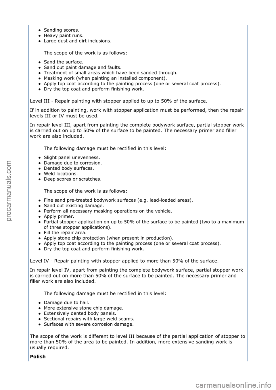 FORD GALAXY 2006  Service Repair Manual S\bnding\fscores.\f\f
 He\bvy\fp\bint\fruns.\f\f
 L\brge\fdust\f\bnd\fdirt\finclusions.\f
The\fscope\fof\fthe\fwork\fis\f\bs\ffollows:\f
 S\bnd\fthe\fsurf\bce.\f\f
 S\bnd\fout\fp\bint\fd\bm\bge\f
