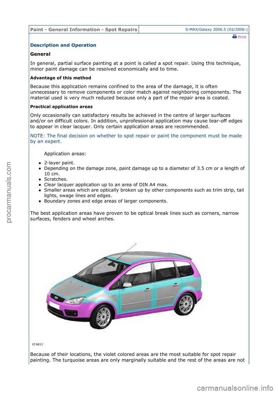FORD GALAXY 2006  Service Repair Manual Paint - \beneral \fnformation - Spot RepairsS-MAX/G\bl\bxy\f2006.5\f(02/2006-)\fPrint \f
Description and Operation 
\beneral 
In

\fgener\bl,\fp\brti\bl\fsurf\bce\fp\binting\f\bt\f\b\fpoint\fis\fc\bll