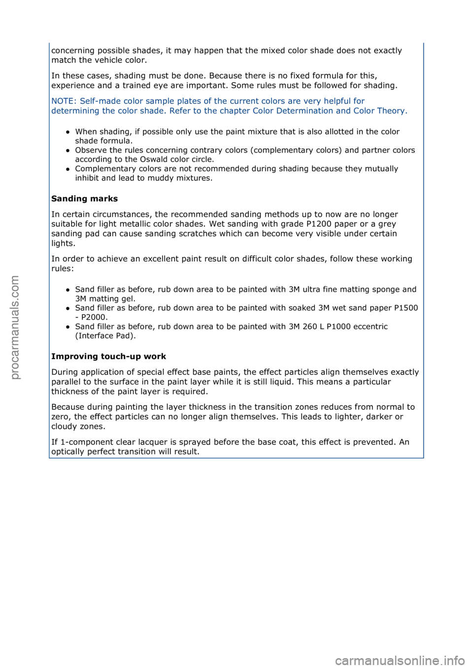 FORD GALAXY 2006  Service Repair Manual concerning\fpossible\fsh\bdes,\fit\fm\by\fh\bppen\fth\bt\fthe\fmixed\fcolor\fsh\bde\fdoes\fnot\fex\bctly\f
m\btch\fthe\fvehicle\fcolor.\f
In\fthese\fc\bses,\fsh\bding\fmust\fbe\fdone.\fBec\buse\fthere