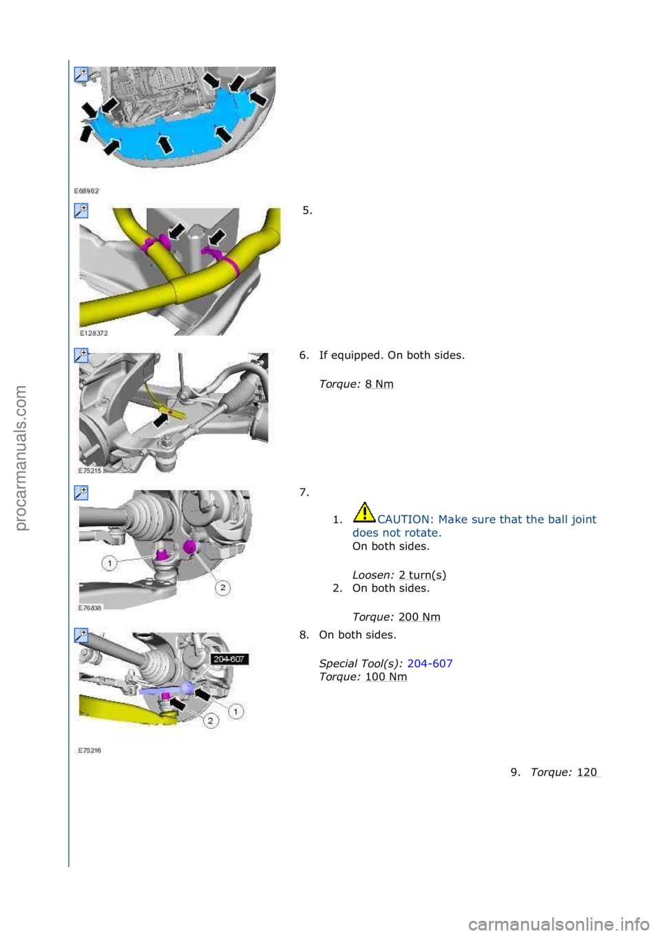 FORD GALAXY 2006  Service Repair Manual 5. \f
6. If\fequipped.\fOn\fboth\fsides.\f Torque:\b 8\fNm
\f
7. \f\f 1.
CAUTION:\fM\bke\fsure\fth\bt\fthe\fb\bll\fjoint\fb\bll\f
does\fnot\frot\bte.\f
On\fboth\fsides.\f
Lo

osen:\b 2\fturn(s)
\f
2. 