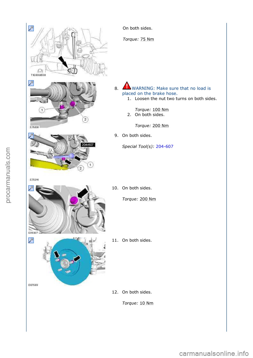 FORD GALAXY 2006  Service Repair Manual On\fboth\fsides.\f
Torque:\b75\fNm
\f
8. WARNING:\fM\bke\fsure\fth\bt\fno\flo\bd\fis\f
pl

\bced\fon\fthe\fbr\bke\fhose.\f 1. Loosen\fthe\fnut\ftwo\fturns\fon\fboth\fsides.\f
To

rque:\b100\fNm
\f
2. 