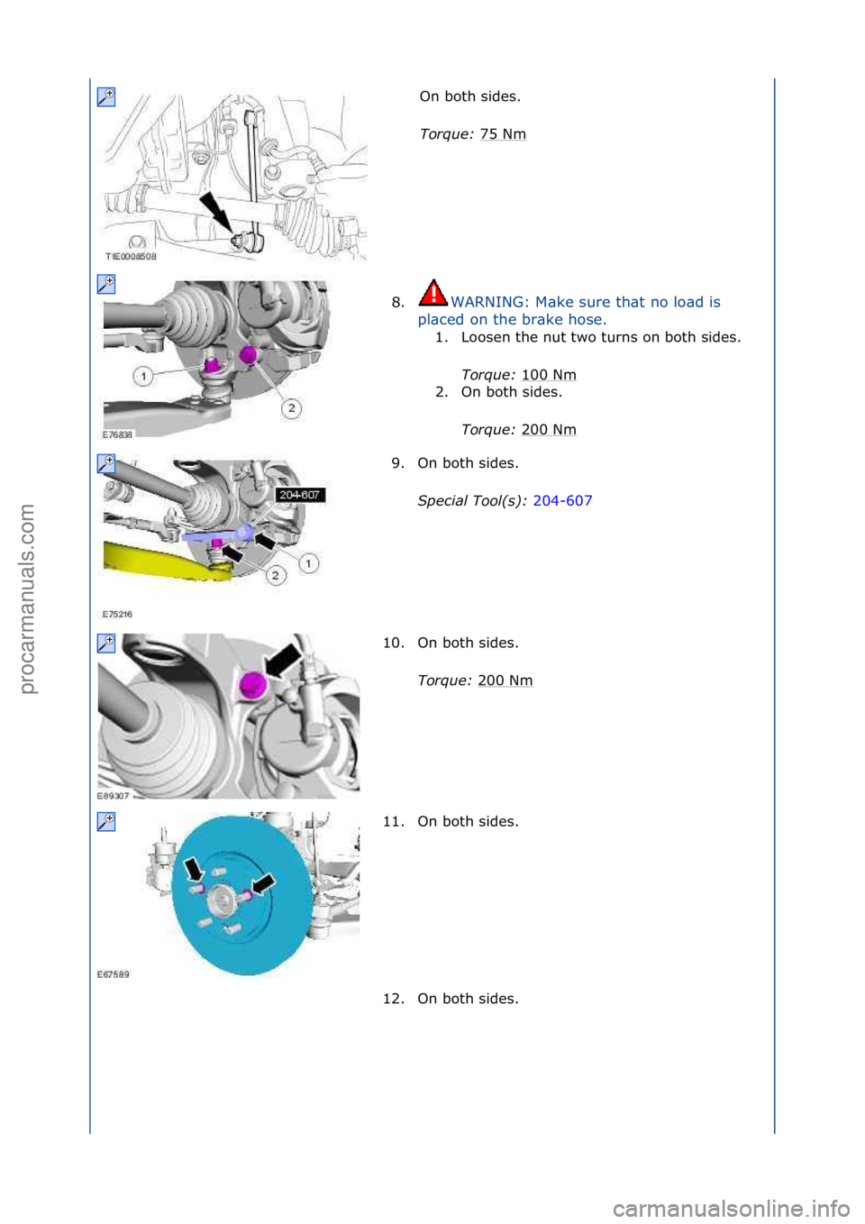 FORD GALAXY 2006  Service Repair Manual On\fboth\fsides.\f
Torque:\b75\fNm
\f
8. WARNING:\fM\bke\fsure\fth\bt\fno\flo\bd\fis\f
pl

\bced\fon\fthe\fbr\bke\fhose.\f 1. Loosen\fthe\fnut\ftwo\fturns\fon\fboth\fsides.\f
To

rque:\b100\fNm
\f
2. 