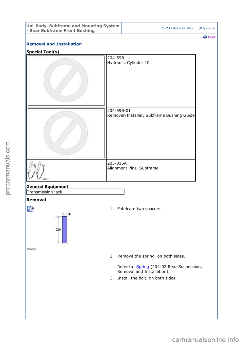 FORD GALAXY 2006  Service Repair Manual Uni-Bod\b, S\fbframe and Mo\fnting S\bstem 
- Rear S\fbframe Front B\fshing S-MAX/G\bl\bxy\f2006.5\f(02/2006-)\fPrint \f
Removal and Installation 
Special Tool(s) 
Gen

eral Eq\fipment 
Removal 
204-5