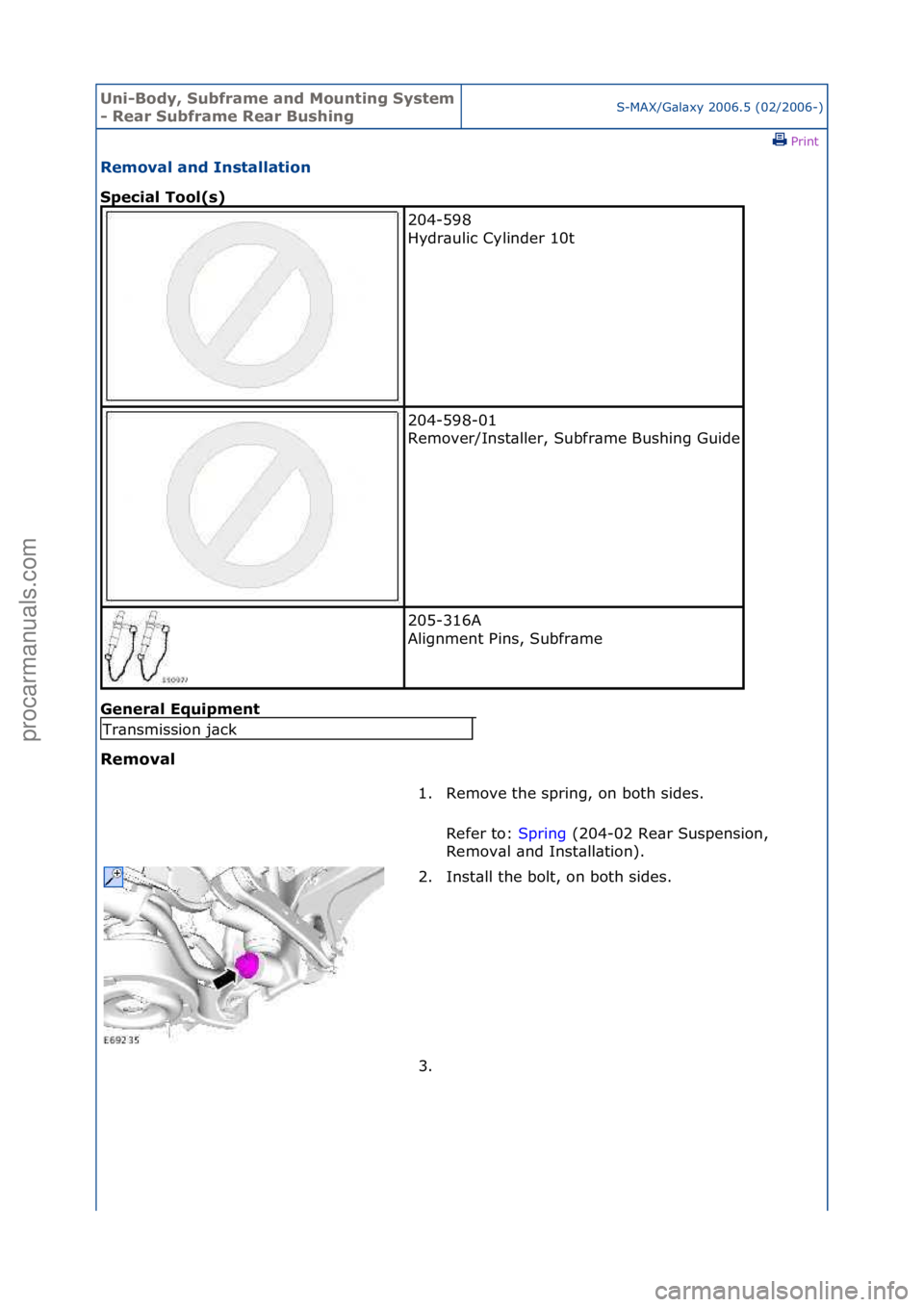 FORD GALAXY 2006  Service Repair Manual Uni-Bod\b, S\fbframe and Mo\fnting S\bstem 
- Rear S\fbframe Rear B\fshing S-MAX/G\bl\bxy\f2006.5\f(02/2006-)\fPrint \f
Removal and Installation 
Special Tool(s) 
Gen

eral Eq\fipment 
Removal 
204-59
