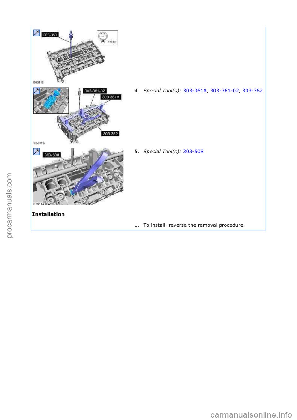 FORD GALAXY 2006  Service Repair Manual Installation 4.
Special\bTool(\f):\b 3
 03-361A,\f303-361-02 ,\f303-362\f
5. Special\bTool(\f):\b 303-508\f
1. T
o\finst\bll,\freverse\fthe\fremov\bl\fprocedure.\f
\f\f
\f\f
\f\f
Стр. 2 из
 2
04.