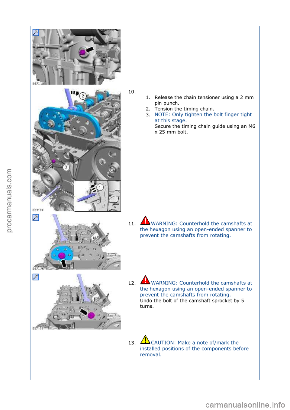 FORD GALAXY 2006  Service Repair Manual 10. \f\f1. Rele\bse\fthe\fch\bin\ftensioner\fusing\f\b\f2\fmm\fpin\fpunch.\f
2. Tension\fthe\ftiming\fch\bin.\f
3. NOTE:\fOnly\ftighten\fthe\fbolt\ffinger\ftight\f
\b
t

\fthis\fst\bge.\f
Secure\fthe\
