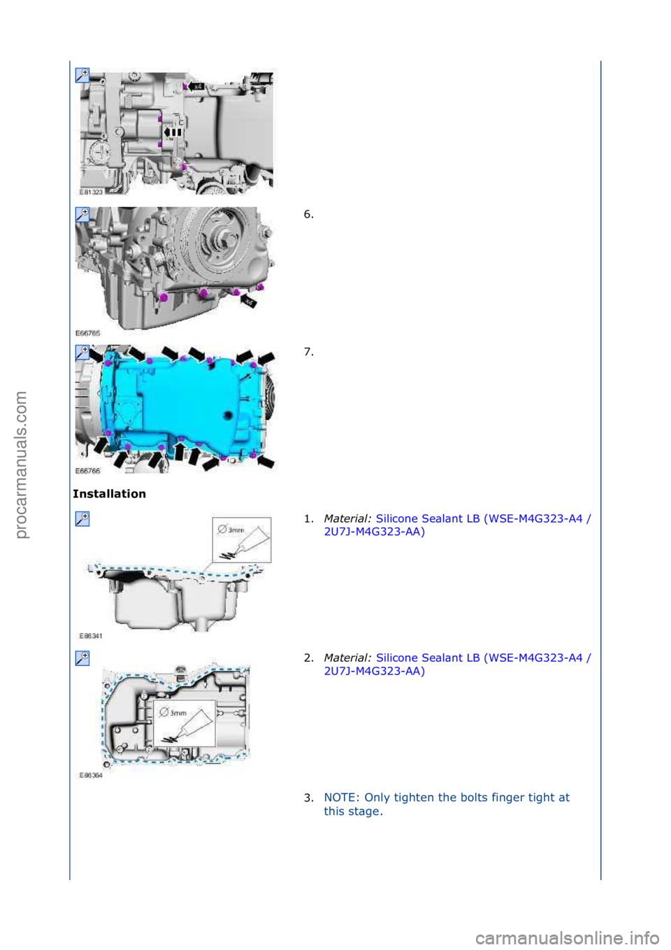 FORD GALAXY 2006  Service Repair Manual Installation 6. \f
7
.

\f
1. \bater\fal:  Silicone\fSe\bl\bnt\fLB\f(WSE-M4G323-A4\f/\f
2U 7

J-M4G323-AA) \f
2. \bat

er\fal:  Silicone\fSe\bl\bnt\fLB\f(WSE-M4G323-A4\f/\f
2U7

J-M4G323-AA) \f
3. NOT