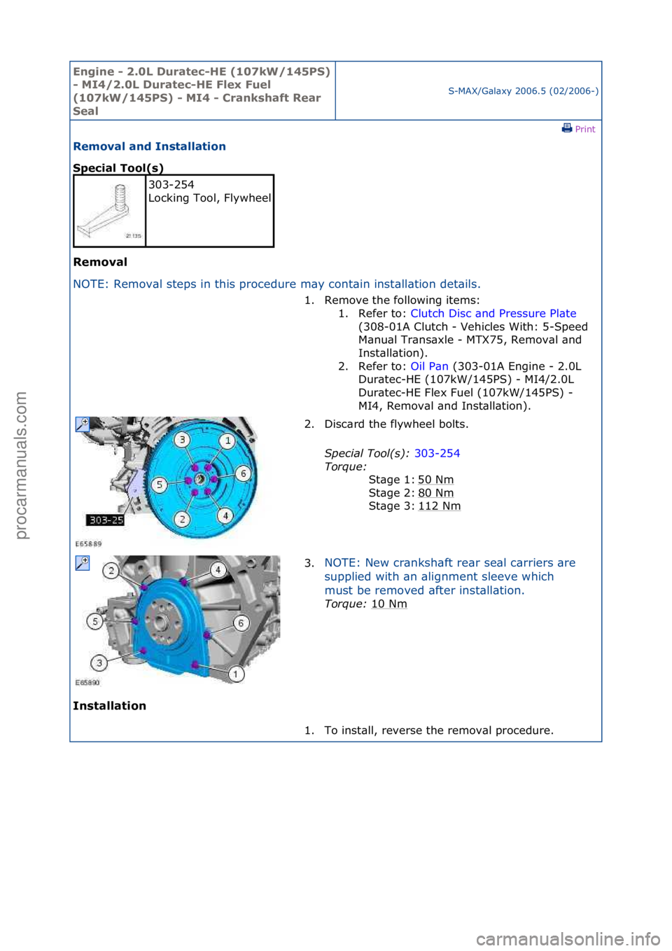 FORD GALAXY 2006 Service Repair Manual Engine - \b.0L \furatec-HE (107kW/145PS)
- MI4/\b.0L \furatec-HE Flex Fuel
(107kW/145PS) - MI4 - Crankshaft Rear
Seal
S-MAX/G\bl\bxy\f2006.5\f(02/2006-)\fPrint \f
Removal and Installation
Special FORD GALAXY 2006 Service Repair Manual Engine - \b.0L \furatec-HE (107kW/145PS)
- MI4/\b.0L \furatec-HE Flex Fuel
(107kW/145PS) - MI4 - Crankshaft Rear
Seal
S-MAX/G\bl\bxy\f2006.5\f(02/2006-)\fPrint \f
Removal and Installation
Special