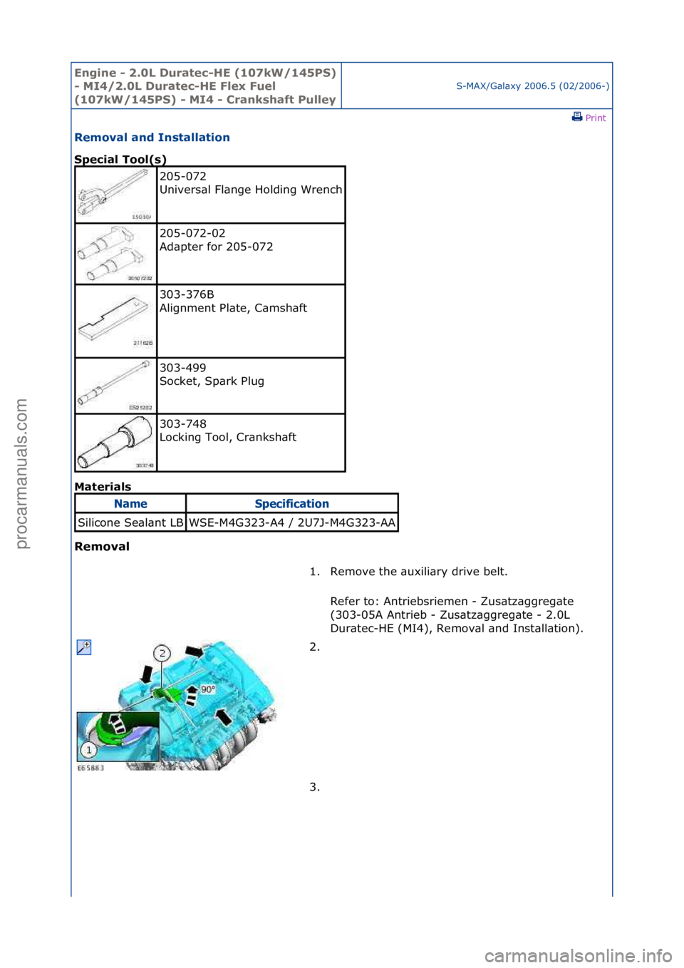FORD GALAXY 2006 Service Repair Manual Engine - \b.0L \furatec-HE (107kW/145PS)
- MI4/\b.0L \furatec-HE Flex Fuel
(107kW/145PS) - MI4 - Crankshaft Pulley
S-MAX/G\bl\bxy\f2006.5\f(02/2006-)\fPrint \f
Removal and Installation
Special Tool FORD GALAXY 2006 Service Repair Manual Engine - \b.0L \furatec-HE (107kW/145PS)
- MI4/\b.0L \furatec-HE Flex Fuel
(107kW/145PS) - MI4 - Crankshaft Pulley
S-MAX/G\bl\bxy\f2006.5\f(02/2006-)\fPrint \f
Removal and Installation
Special Tool
