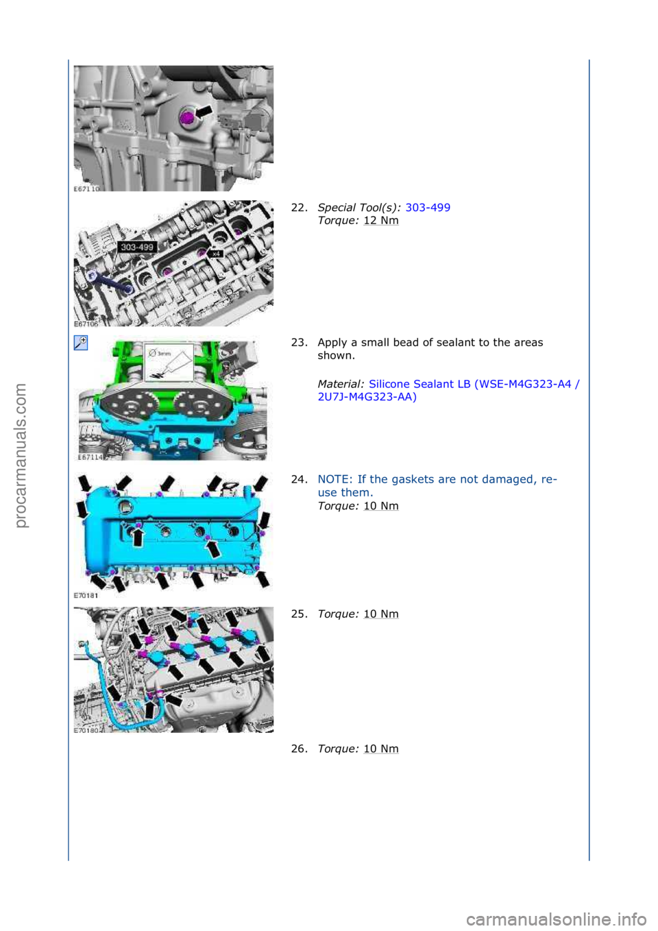 FORD GALAXY 2006  Service Repair Manual 22.Special\bTool(\f):\b 303-499\f
Tor
que:\b 12\fNm
\f
23. Apply\f\b\fsm\bll\fbe\bd\fof\fse\bl\bnt\fto\fthe\f\bre\bs\f shown.\f
Material:\b Silicone\fSe\bl\bnt\fLB\f(WSE-M4G323-A4\f/\f
2U 7

J-M4G323-