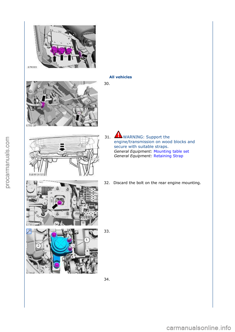 FORD GALAXY 2006  Service Repair Manual All vehicles 
30. \f
31
 . WARNING:\fSupport\fthe\f
e n

gine/tr\bnsmission\fon\fwood\fblocks\f\bnd\f
secure\fwith\fsuit\bble\fstr\bps.\f
General \bqui\fment:  Mo
 unting\ft\bble\fset\f
Gen
eral \bqui