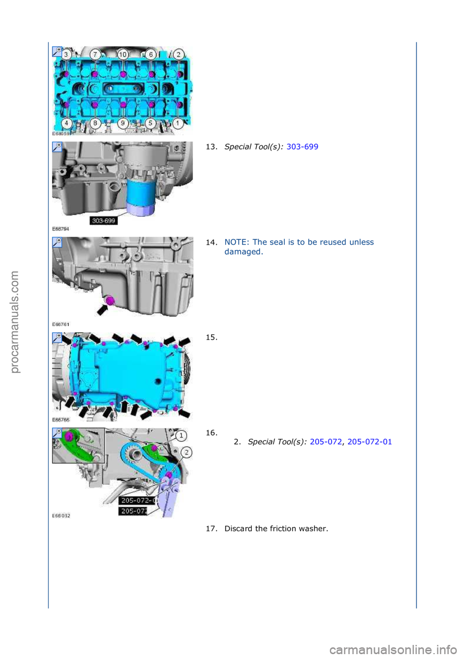 FORD GALAXY 2006  Service Repair Manual 13.Special\bTool(\f):\b 303-699\f
14. N
OTE:\fThe\fse\bl\fis\fto\fbe\freused\funless\f
d \b

m\bged.\f
15. \f
16

. \f\f 2.Special\bTool(\f):\b 205-072,\f205-072-01\f
17 .

Disc\brd\fthe\ffriction\fw\