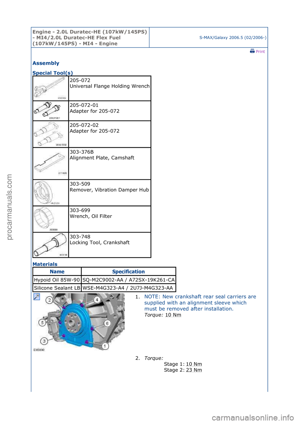 FORD GALAXY 2006  Service Repair Manual Engine - \b.0L \furatec-HE (107kW/145PS) 
- MI4/\b.0L \furatec-HE Flex Fuel 
(107kW/145PS) - MI4 - Engine
S-MAX/G\bl\bxy\f2006.5\f(02/2006-)\fPrint \f
Assembly 
Special Tool(s) 
Ma

terials 
205-072\f