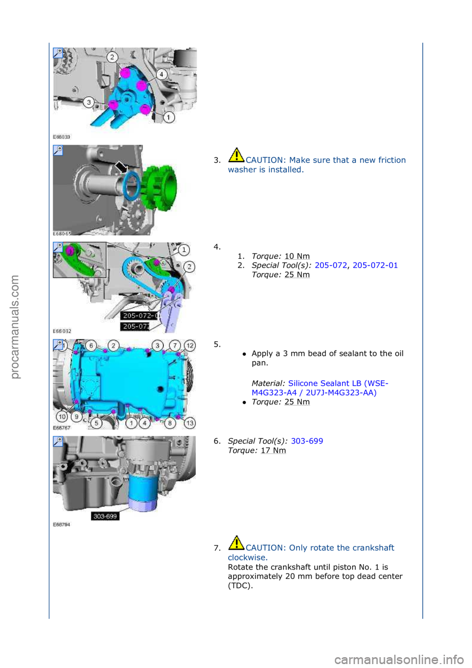 FORD GALAXY 2006  Service Repair Manual 3.CAUTION:\fM\bke\fsure\fth\bt\f\b\fnew\ffriction\f
w\b
sher\fis\finst\blled.\f
4. \f\f 1.Torque:\b 10\fNm
\f
2. Spec\fal\bTool(s):\b 205-072,\f205-072-01\f
Tor

que:\b 25\fNm
\f
5. \f\f Apply\f\b\f3