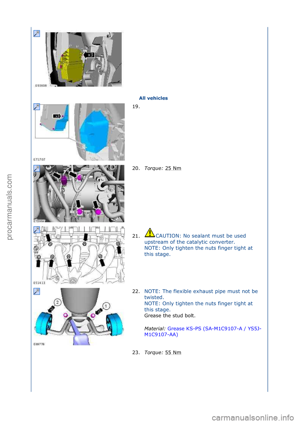 FORD GALAXY 2006  Service Repair Manual All vehicles 
19. \f
20

.Torque:\b 25\fNm
\f
21. CAUTION:\fNo\fse\bl\bnt\fmust\fbe\fused\f
u p

stre\bm\fof\fthe\fc\bt\blytic\fconverter.\f
NOTE:\fOnly\ftighten\fthe\fnuts\ffinger\ftight\f\bt\f
this\