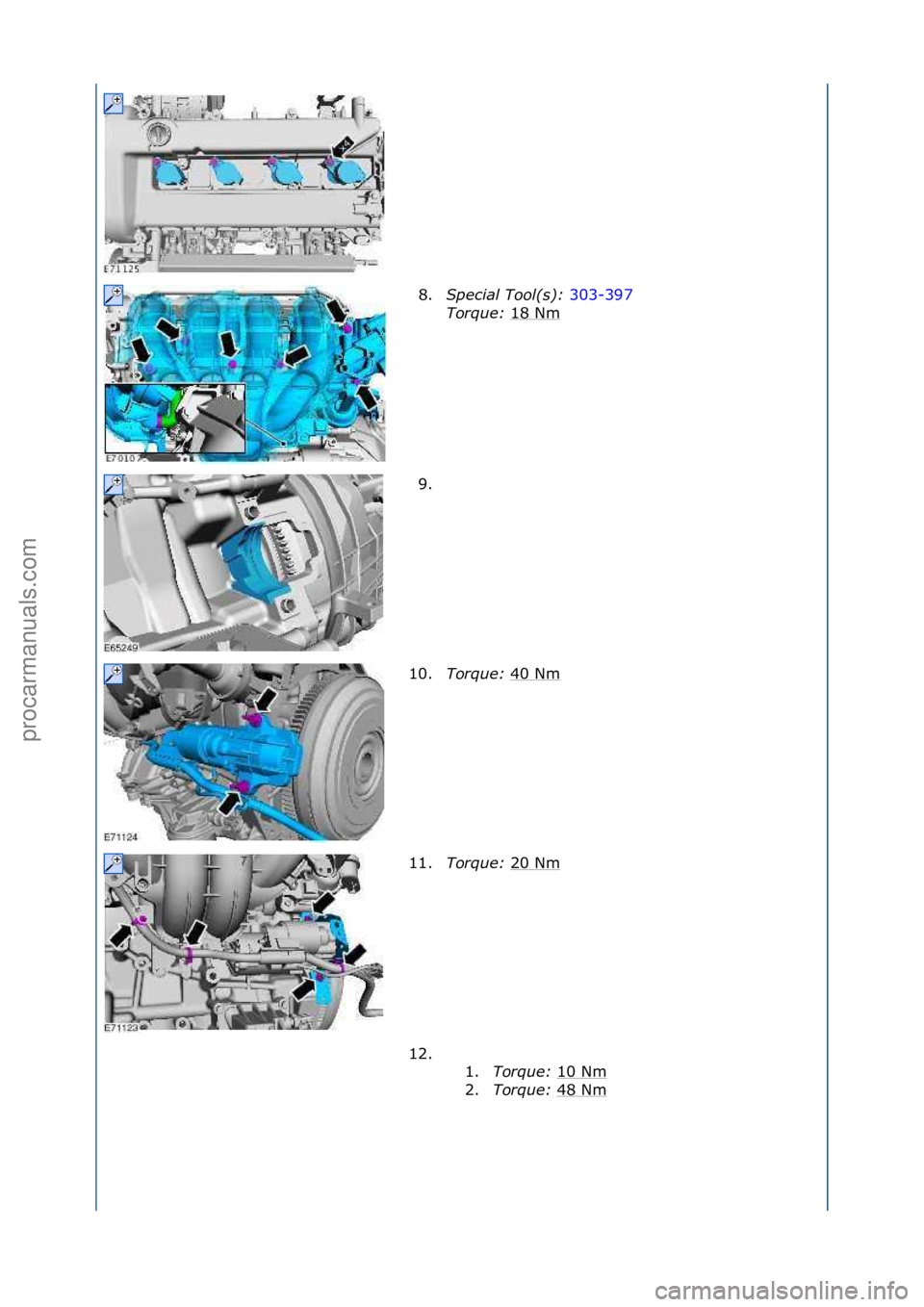 FORD GALAXY 2006  Service Repair Manual 8.Special\bTool(\f):\b 303-397\f
Tor
que:\b 18\fNm
\f
9. \f
10. Torque:\b 40\fNm
\f
11. Torque:\b 20\fNm
\f
12. \f\f 1.Torque:\b 10\fNm
\f
2. Torque:\b 48\fNm
\f
\f\f
\f\f
\f\f
\f\f
\f\f
Стр. 3 и