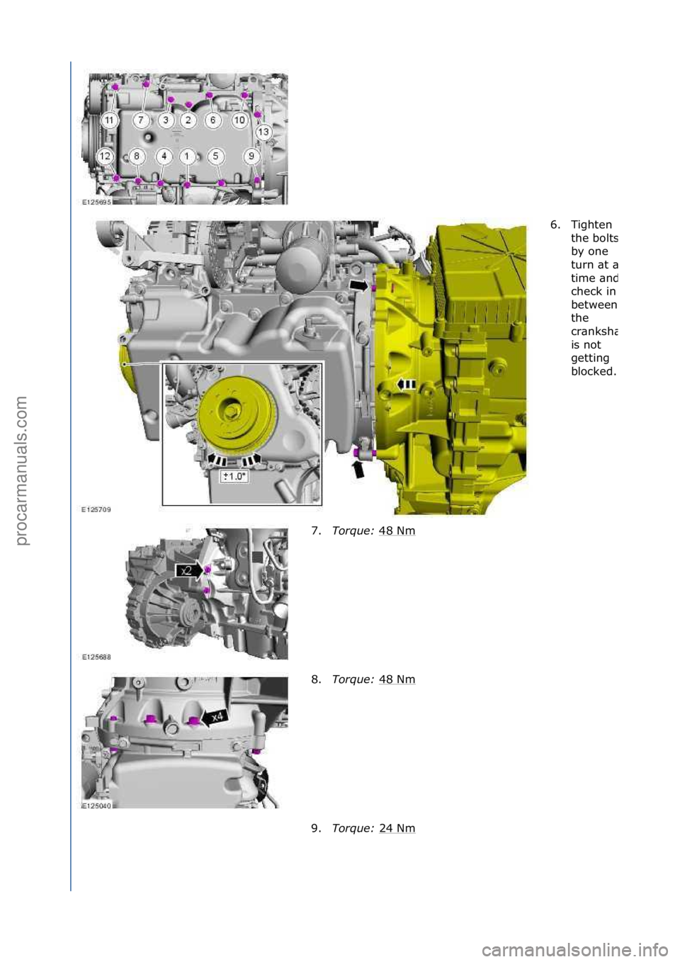 FORD GALAXY 2006  Service Repair Manual 6. Tighten\f
the\fbolts\f
by\fone\f
turn\f\bt\f\b\f
time\f\bnd\f
check\fin\f
between\fif\f
the\f
cr\bnksh\bft\f
is\fnot\f
getting\f
blocked.
\f
7.Torque:  48\fNm\f
8. Torque:  48\fNm
\f
9. Torque:  24