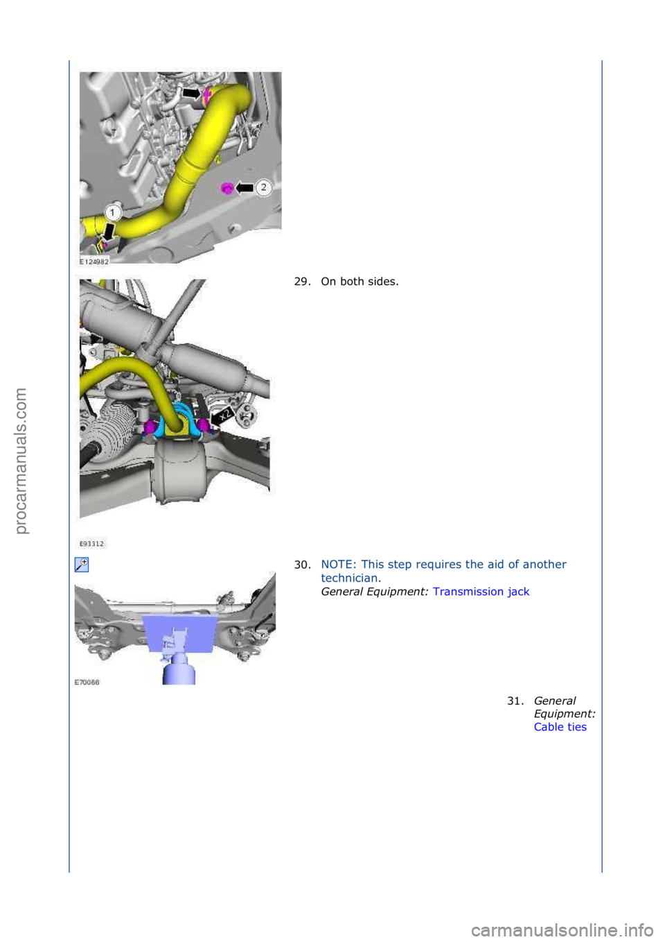 FORD GALAXY 2006  Service Repair Manual 29. On\fboth\fsides.\f
30.NOTE:\fThis\fstep\frequires\fthe\f\bid\fof\f\bnother\f
t
e

chnici\bn.\f
General \bqui\fment:  Tr
 \bnsmission\fj\bck\f
31. Ge
neral 
\bqui\fment: 
C\bble\fties \f
\f
\f
\f\f