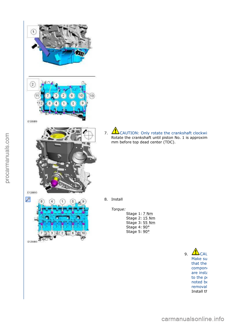 FORD GALAXY 2006  Service Repair Manual 7.CAUTION:\fOnly\frot\bte\fthe\fcr\bnksh\bft\fclockwise.
Rot\bte\fthe\fcr\bnksh\bft\funtil\fpiston\fNo.\f1\fis\f\bpproxim\btely\f20\f
mm\fbefore\ftop\fde\bd\fcenter\f(TDC).\f
8. Inst\bll\fTorque:\b \f