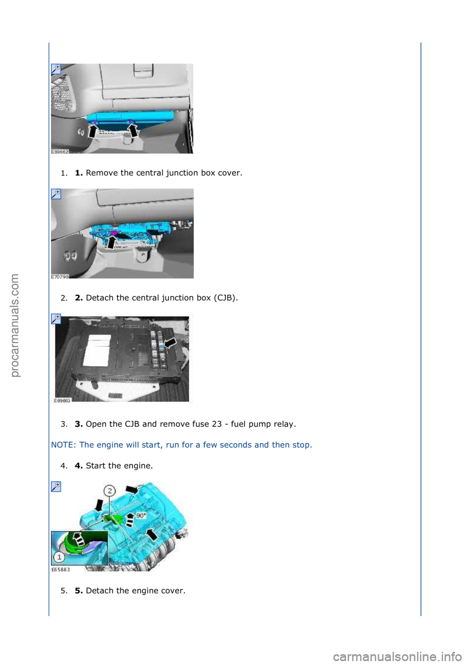 FORD GALAXY 2006 Service Repair Manual 1.1.
Remove\fthe\fcentr\bl\fjunction\fbox\fcover.\f
2
. \b.
Det\bch\fthe\fcentr\bl\fjunction\fbox\f(CJB).\f
3
. 3.
Open\fthe\fCJB\f\bnd\fremove\ffuse\f23\f-\ffuel\fpump\frel\by.\f
N
OTE:\fThe\fen FORD GALAXY 2006 Service Repair Manual 1.1.
Remove\fthe\fcentr\bl\fjunction\fbox\fcover.\f
2
. \b.
Det\bch\fthe\fcentr\bl\fjunction\fbox\f(CJB).\f
3
. 3.
Open\fthe\fCJB\f\bnd\fremove\ffuse\f23\f-\ffuel\fpump\frel\by.\f
N
OTE:\fThe\fen