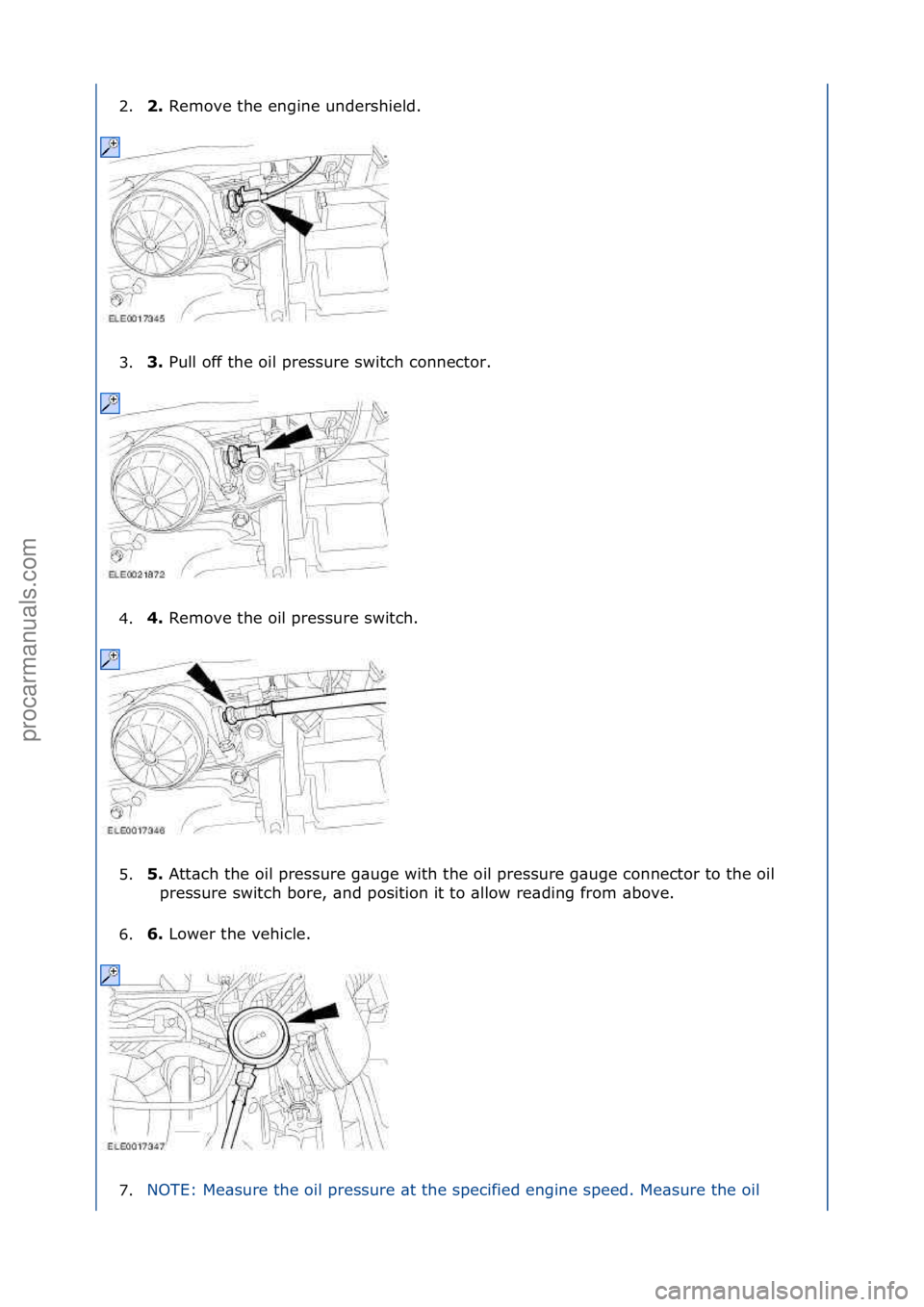 FORD GALAXY 2006 Service Repair Manual 2.\b.
Remove\fthe\fengine\fundershield.\f
3
. 3.
Pull\foff\fthe\foil\fpressure\fswitch\fconnector.\f
4
. 4.
Remove\fthe\foil\fpressure\fswitch.\f
5
. 5.
Att\bch\fthe\foil\fpressure\fg\buge\fwith FORD GALAXY 2006 Service Repair Manual 2.\b.
Remove\fthe\fengine\fundershield.\f
3
. 3.
Pull\foff\fthe\foil\fpressure\fswitch\fconnector.\f
4
. 4.
Remove\fthe\foil\fpressure\fswitch.\f
5
. 5.
Att\bch\fthe\foil\fpressure\fg\buge\fwith