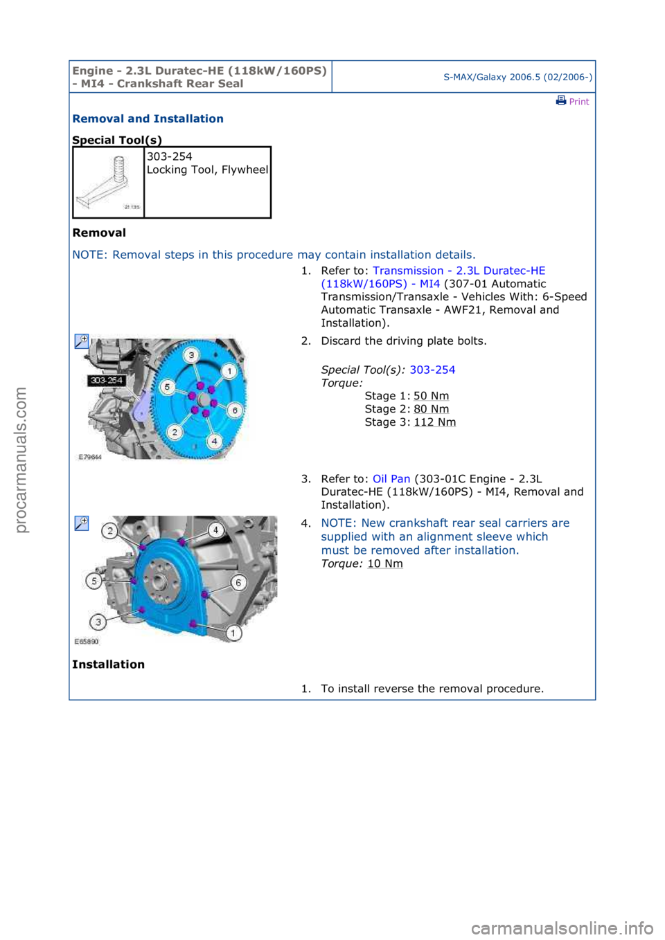 FORD GALAXY 2006 Service Repair Manual Engine - \b.3L \furatec-HE (118kW/160PS)
- MI4 - Crankshaft Rear SealS-MAX/G\bl\bxy\f2006.5\f(02/2006-)\fPrint \f
Removal and Installation
Special Tool(s)
Removal
NO
TE:\fRemov\bl\fsteps\fin\fthi FORD GALAXY 2006 Service Repair Manual Engine - \b.3L \furatec-HE (118kW/160PS)
- MI4 - Crankshaft Rear SealS-MAX/G\bl\bxy\f2006.5\f(02/2006-)\fPrint \f
Removal and Installation
Special Tool(s)
Removal
NO
TE:\fRemov\bl\fsteps\fin\fthi