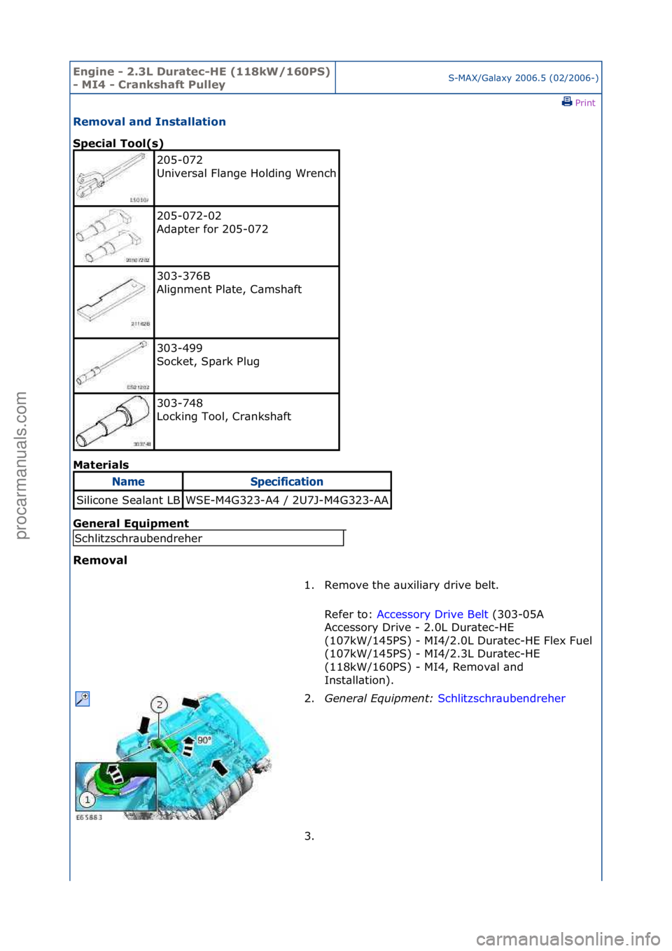 FORD GALAXY 2006 Service Repair Manual Engine - \b.3L \furatec-HE (118kW/160PS)
- MI4 - Crankshaft PulleyS-MAX/G\bl\bxy\f2006.5\f(02/2006-)\fPrint \f
Removal and Installation
Special Tool(s)
Mat
erials
General Equipment
Removal
205- FORD GALAXY 2006 Service Repair Manual Engine - \b.3L \furatec-HE (118kW/160PS)
- MI4 - Crankshaft PulleyS-MAX/G\bl\bxy\f2006.5\f(02/2006-)\fPrint \f
Removal and Installation
Special Tool(s)
Mat
erials
General Equipment
Removal
205-