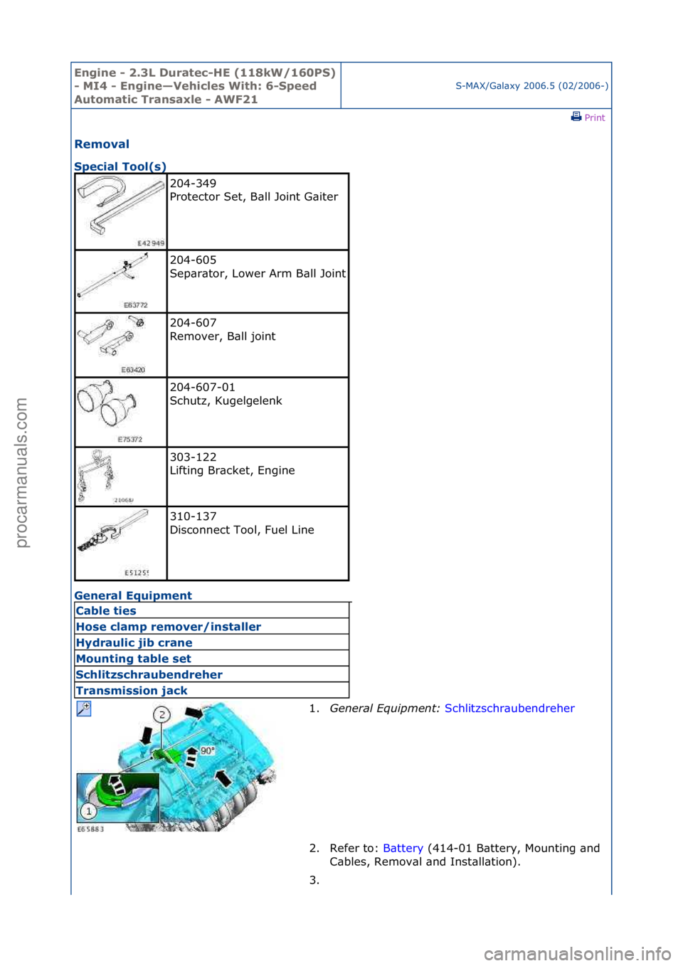 FORD GALAXY 2006  Service Repair Manual Engine - \b.3L \furatec-HE (118kW/160PS) 
- MI4 - Engine—Vehicles With: 6-Speed 
Automatic Transaxle - AWF\b1
S-MAX/G\bl\bxy\f2006.5\f(02/2006-)\fPrint \f
Removal 
Special Tool(s) 
Ge

neral Equipme