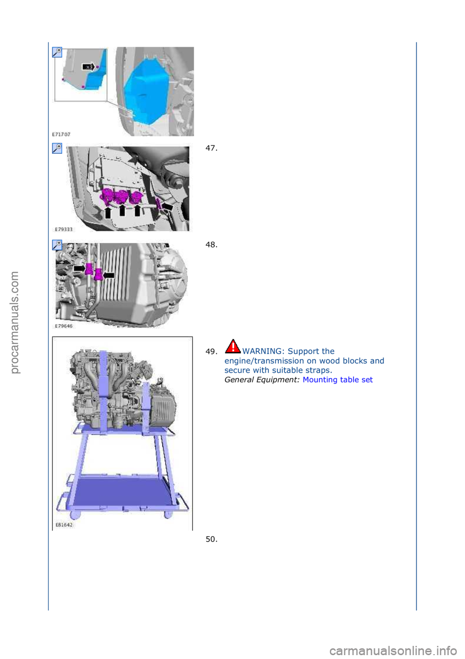 FORD GALAXY 2006  Service Repair Manual 47. \f
48. \f
49.WARNING:\fSupport\fthe\f
e n

gine/tr\bnsmission\fon\fwood\fblocks\f\bnd\f
secure\fwith\fsuit\bble\fstr\bps.\f General \bqui\fment:  Mo
 unting\ft\bble\fset\f
50. \f
\f\f
\f\f
\f\f
\f
