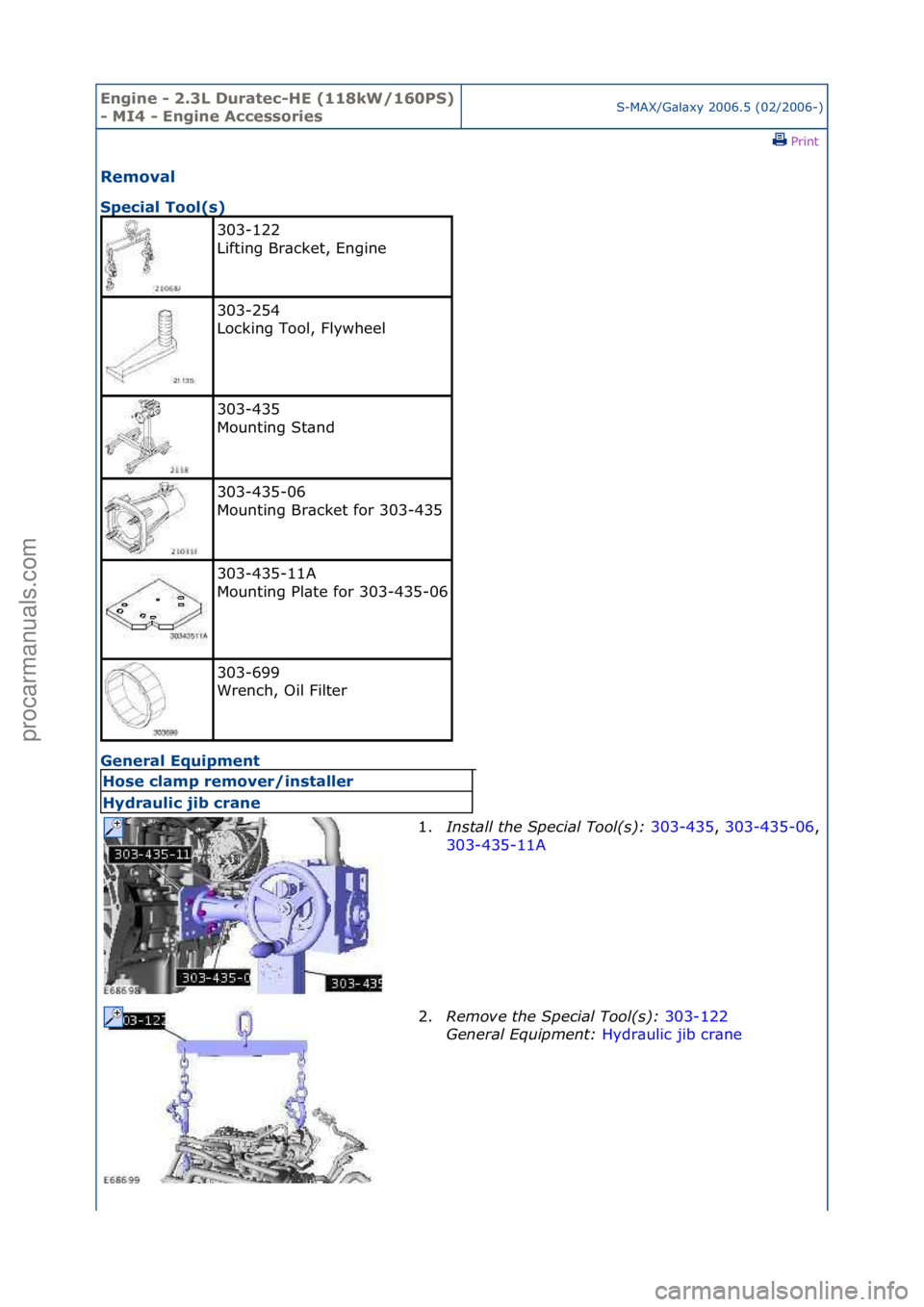 FORD GALAXY 2006  Service Repair Manual Engine - \b.3L \furatec-HE (118kW/160PS) 
- MI4 - Engine AccessoriesS-MAX/G\bl\bxy\f2006.5\f(02/2006-)\fPrint \f
Removal 
Special Tool(s) 
Ge

neral Equipment 
303-122\f
Lifting\fBr\bcket,\fEngine\f
3