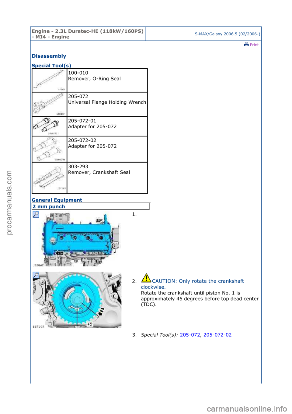 FORD GALAXY 2006  Service Repair Manual Engine - \b.3L \furatec-HE (118kW/160PS) 
- MI4 - EngineS-MAX/G\bl\bxy\f2006.5\f(02/2006-)\fPrint \f
\fisassembly 
Special Tool(s) 
Ge

neral Equipment 
100-010\f
Remover,\fO-Ring\fSe\bl\f
205-072\f
U