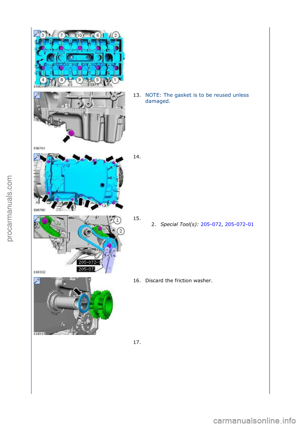 FORD GALAXY 2006  Service Repair Manual 13.NOTE:\fThe\fg\bsket\fis\fto\fbe\freused\funless\f
d\b
m\bged.\f
14. \f
1 5

. \f\f 2.Special\bTool(\f):\b 205-072,\f205-072-01\f
16.

Disc\brd\fthe\ffriction\fw\bsher.\f
17. \f
\f\f
\f\f
\f\f
\f\f
