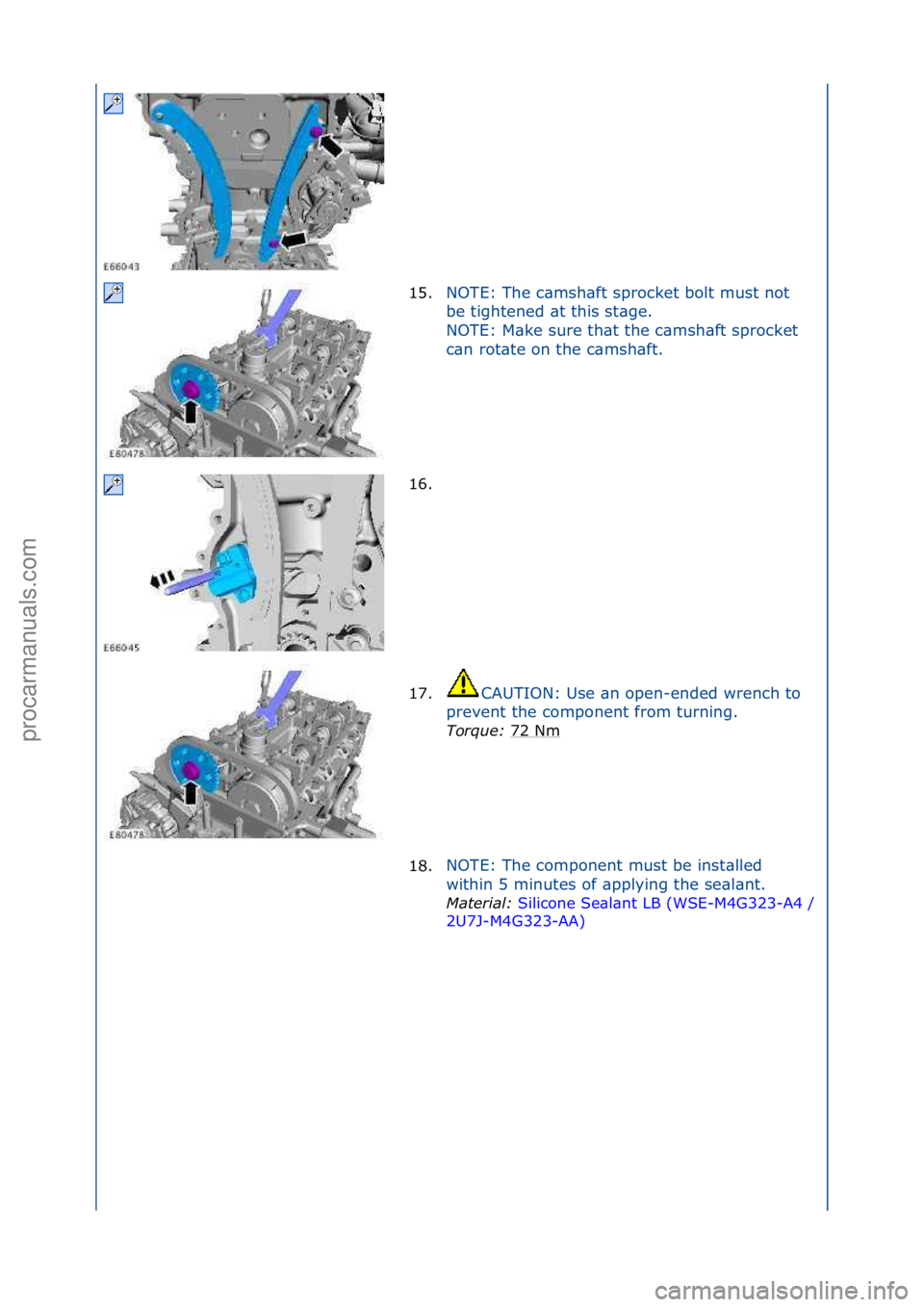 FORD GALAXY 2006  Service Repair Manual 15.NOTE:\fThe\fc\bmsh\bft\fsprocket\fbolt\fmust\fnot\f
be
\ftightened\f\bt\fthis\fst\bge.\f
NOTE:\fM\bke\fsure\fth\bt\fthe\fc\bmsh\bft\fsprocket\f
c\bn\frot\bte\fon\fthe\fc\bmsh\bft.\f
16. \f
1 7

. C