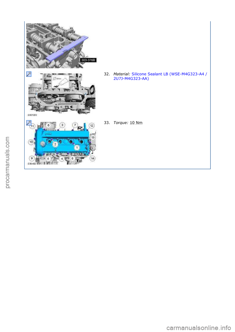 FORD GALAXY 2006  Service Repair Manual 32.Mater\fal:\b Silicone\fSe\bl\bnt\fLB\f(WSE-M4G323-A4\f/\f
2U7
J-M4G323-AA) \f
33. T

orque:\b 10\fNm
\f
\f\f
\f\f
\f\f
Стр. 8 из
 8
05.01.2013http://127.0.0.1:8888/wsm/js/procedure.do?variantI