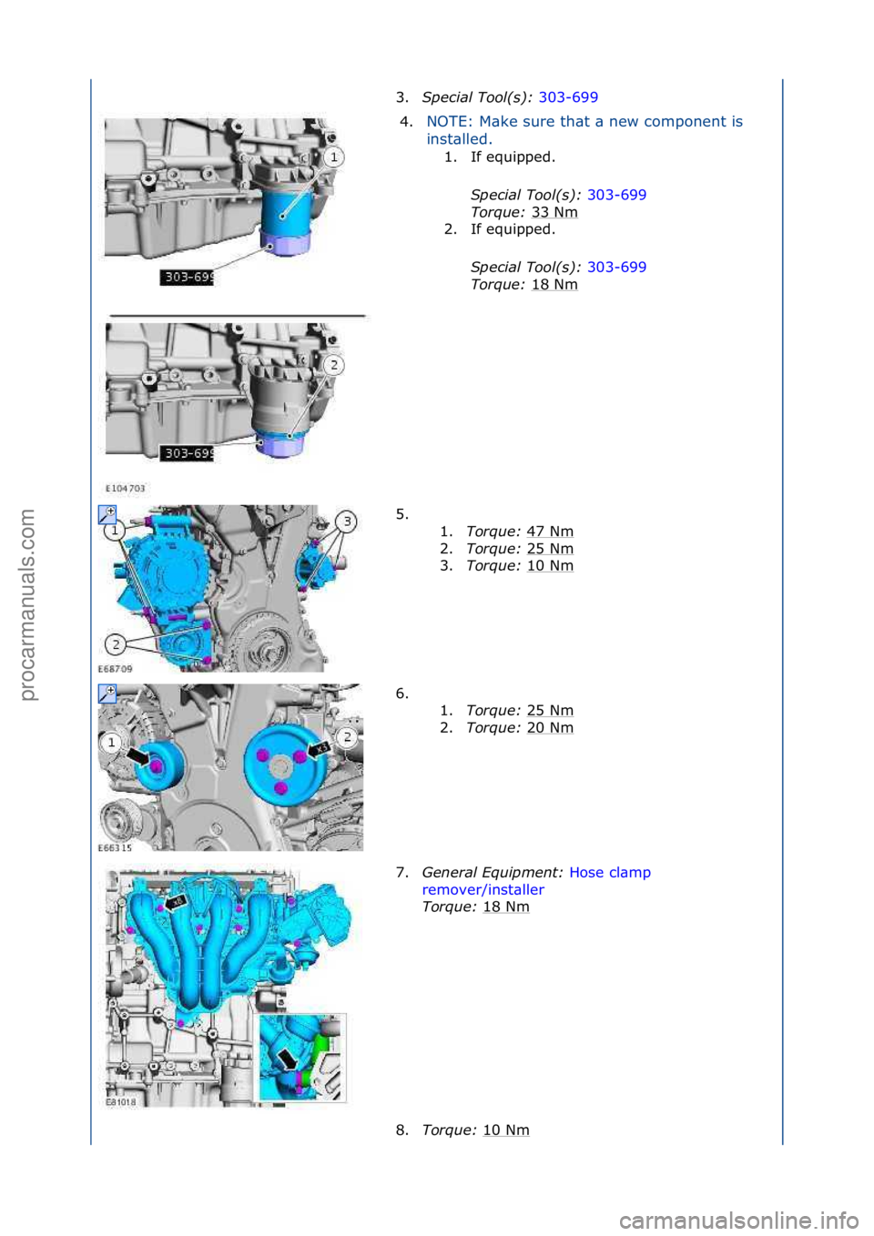 FORD GALAXY 2006  Service Repair Manual 3.Special\bTool(\f):\b 303-699\f
4. NOTE:\fM\bke\fsure\fth\bt\f\b\fnew\fcomponent\fis\f
in

st\blled.\f1. If\fequipped.\f
Sp
 ecial\bTool(\f):\b 303-699\f
Tor

que:\b 33\fNm
\f
2. If\fequipped.\f
Spec