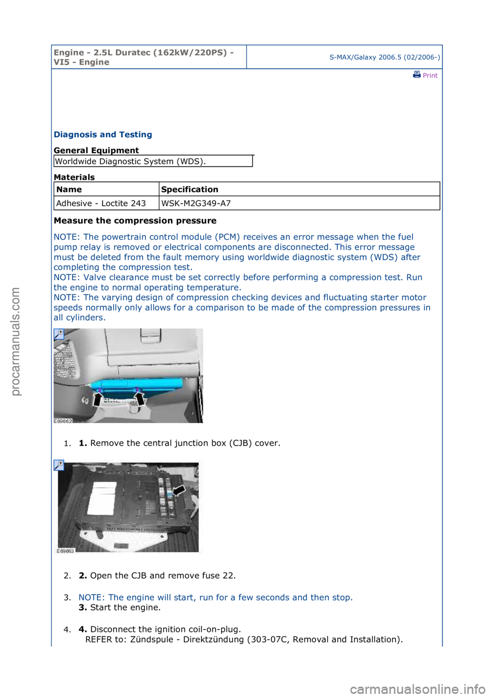FORD GALAXY 2006  Service Repair Manual Engine - \b.5L \furatec (16\bkW/\b\b0PS) - 
VI5 - EngineS-MAX/G\bl\bxy\f2006.5\f(02/2006-)\fPrint \f
\fiagnosis and Testing 
General Equipment 
Mat

erials 
Specification 
WSK-M2G349-A7\f\f
Measure th