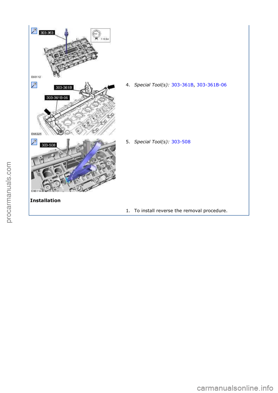FORD GALAXY 2006  Service Repair Manual Installation 4.
Special\bTool(\f):\b 3
 03-361B,\f303-361B-06 \f
5. Sp
ecial\bTool(\f):\b 303-508\f
1. T

o\finst\bll\freverse\fthe\fremov\bl\fprocedure.\f
\f\f
\f\f
\f\f
Стр. 2 из
 2
05.01.2013h