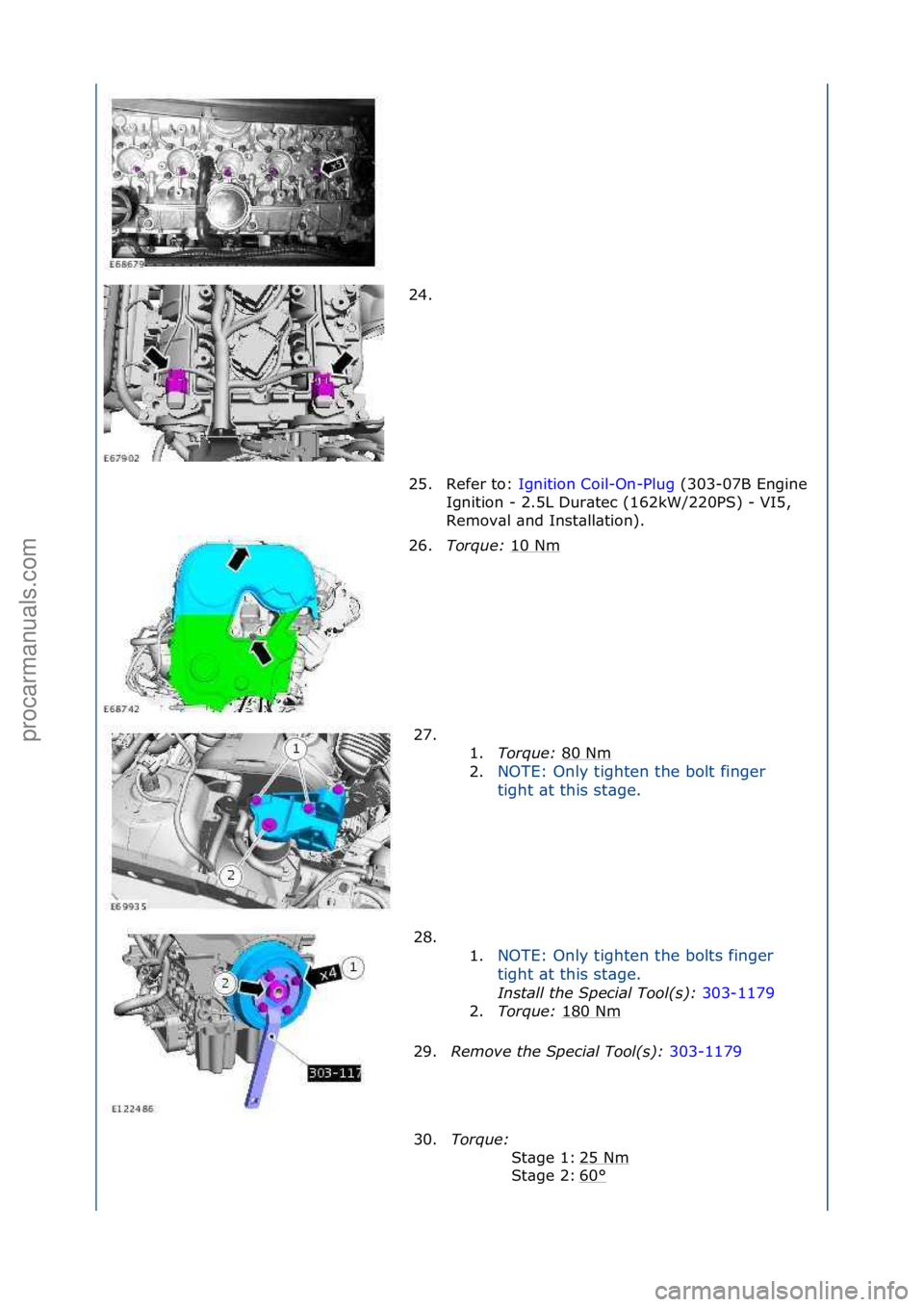 FORD GALAXY 2006  Service Repair Manual 24. \f
25. Refer\fto:\fIgnition\fCoil-On-Plug \f(303-07B\fEngine\f
Ig n

ition\f-\f2.5L\fDur\btec\f(162kW/220PS)\f-\fVI5,\f
Remov\bl\f\bnd\fInst\bll\btion).\f
26. Torque:  10\fNm
\f
27. \f\f 1.Torque: