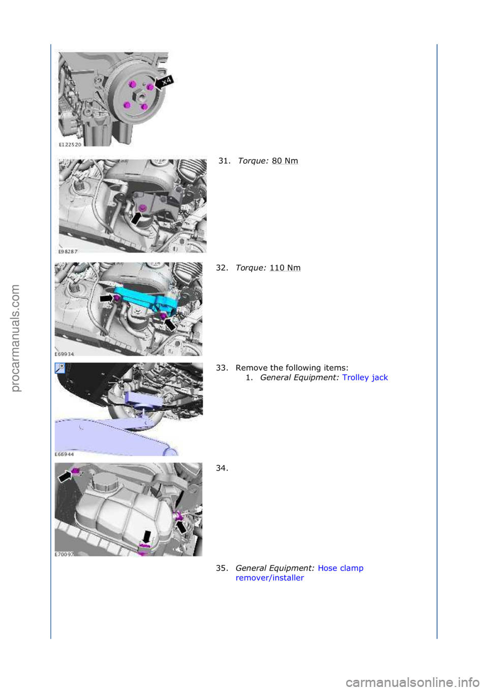FORD GALAXY 2006  Service Repair Manual 31.Torque:  80\fNm\f
32. Torque:  110\fNm
\f
33. Remove\fthe\ffollowing\fitems:\f 1.General Equipment:  Trolley\fj\bck\f
34.

\f
35. General Equipment:  Hose\fcl\bmp\f
re m

over/inst\bller \f
\f\f
\f