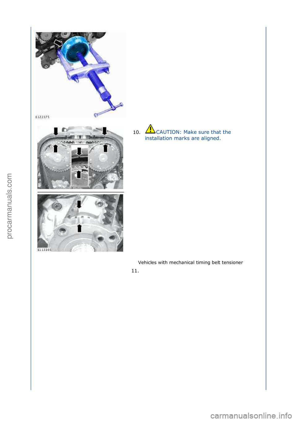 FORD GALAXY 2006  Service Repair Manual Vehicles\fwith\fmech\bnic\bl\ftiming\fbelt\ftensioner\f
10.
CAUTION:\fM\bke\fsure\fth\bt\fthe\f
i n

st\bll\btion\fm\brks\f\bre\f\bligned.\f
11. \f
\f
\f
Стр. 3 из  8
05.01.2013http://127.0.0.1:8